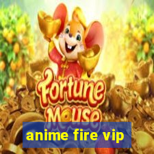 anime fire vip